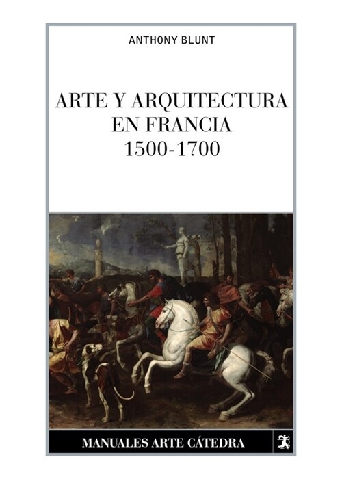 Arte y arquitectura en Francia, 1500-1700/ Art and Architecture in France, 1500-1700 (Paperback)