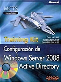 Configuraci? de Windows Server 2008 / MCTS Self-Paced Training Kit (Exam 70-640) (Paperback, CD-ROM, Translation)