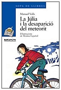 La Julia I La Desaparicio Del Meteorit / Julia and Disappearance of Meteorite (Paperback)