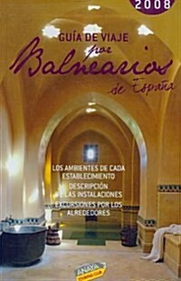 Guia de viaje por balnearios de Espana / Travel Guide to Spas in Spain (Paperback, 3rd)