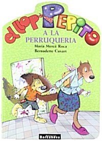 El Llop Pepito a La Perruqueria / the Wolf Pepito to Hairdresser (Paperback)