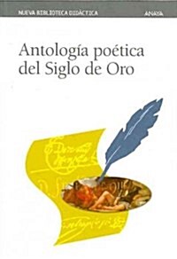 Antologia poetica del Siglo de Oro/ Poetic Anthology of the Golden Age (Paperback)