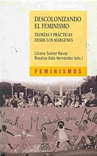 Descolonizando el feminismo / Feminism Decolonization (Paperback)