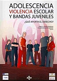 Adolescencia, violencia escolar y bandas juveniles / Adolescence, School Violence and Youth Gangs (Paperback)