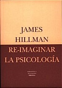 Re-imaginar la psicologia / Re-Visioning Psychology (Paperback)