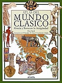 Atlas del mundo clasico / The Atlas of the Classical World (Hardcover, Translation)