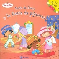 Tarta de fresa y la fiesta de pijama/ Strawberry Shortcake Sleeps Over (Paperback, STK, Translation)