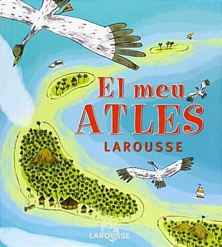 El Meu Atles Larousse / My Larousse Atlas (Hardcover, Spiral)