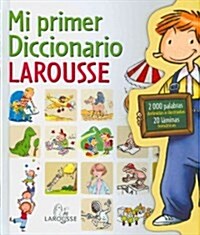 Mi primer diccionario Larousse / My First Larousse Dictionary (Hardcover)