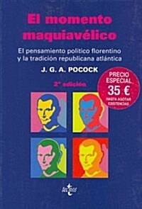 El momento maquiavelico / The Machiavellian Moment (Paperback, 2nd, Translation)