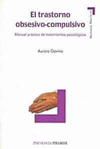 El trastorno obsesivo-compulsivo / Obsessive compulsive disorder (Paperback)