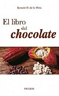 El libro del chocolate/ The Book of Chololate (Paperback)