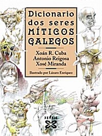 Dicionario Dos Seres M?icos Galegos / Dictionary of Gallegos Mythical Beings (Hardcover)