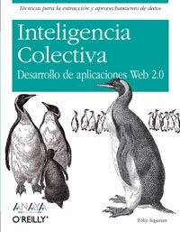 Inteligencia colectiva. Desarrollo de aplicaciones Web 2.0/ Collective intelligence. Web 2.0 Application Development (Paperback)