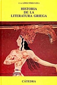 Historia de la literatura griega/ History of Greek Literature (Hardcover, 4th)