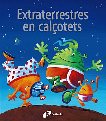 Extraterrestres en calcotets / Aliens Love Underpants (Hardcover)