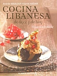 La cocina libanesa de ayer y de hoy / The Lebanese Food Yesterday and Today (Hardcover, 1st)
