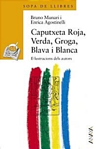 Caputxeta Roja, Verda, Groga, Blava I Blanca / Little Red, Green, Yellow, Blue and White (Paperback)