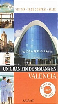 Un gran fin de semana en Valencia / A Great Weekend in Valencia (Paperback, Map, 1st)