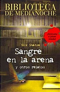 Sangre en la arena y otros relatos /  Blood and Sand (Paperback, Translation)