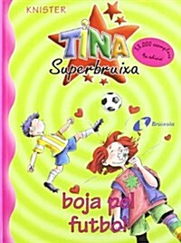 Tina Superbruixa, Boja Pel Futbol (Hardcover, 5th)