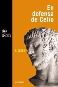 Discurso de Marco Tulio Ciceron en defensa de M. Celio/ Speech by Marcus Tullius Cicero in Defense of M. Celio (Paperback)