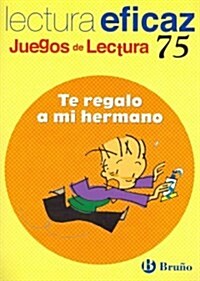 Te regalo a mi hermano / I Give you my Brother (Paperback, Workbook)