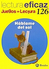 H?lame del sol / Tell me about the Sun (Paperback, 1st)