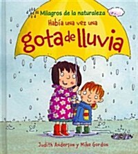 Habia una vez una gota de lluvia / Once There was a Raindrop (Hardcover, Translation)
