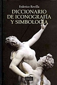 Diccionario de iconografia y simbologia / Dictionary of Iconography and Symbolism (Hardcover, 6th, Enlarged)