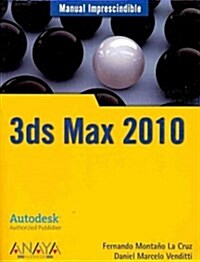 Manual imprescindible de 3ds Max 2010 / Essential Manual of 3ds Max 2010 (Paperback, Illustrated)