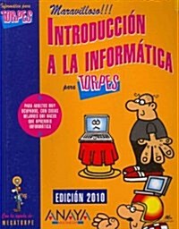 Introduccion a la informatica 2010 / Introduction to Computers 2010 (Paperback)