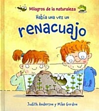 Habia una vez un renacuajo / Once There was a Tadpole (Hardcover, Translation)