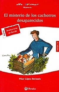 El misterio de los cachorros desaparecidos / The Mystery of the Missing Puppies (Paperback, 1st)