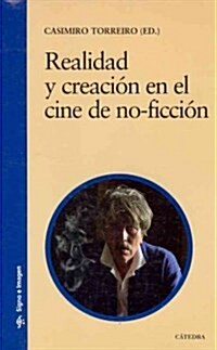 Realidad y creacion en el cine de no-ficcion / Reality and Creation in the Non-fiction Films (Paperback)