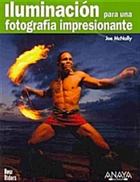 Iluminacion para una fotografia impresionante / The Hot Shoe Diaries. Big Light From Small Flashes (Paperback, Translation)