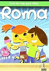Guia de viajes para ni?s Roma / Rome Childrens Travel Guides (Paperback)