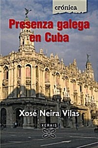 Presenza Galega En Cuba (Paperback)