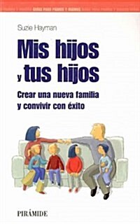 Mis hijos y tus hijos / Teach Yourself (Paperback, Translation)