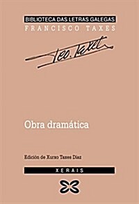 Obra dramatica de Francisco Taxes/ Dramatic Works of Francisco Taxes (Paperback)