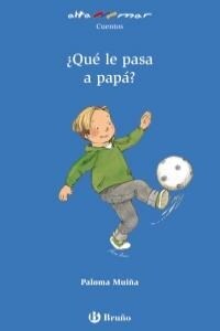 Que le pasa a papa / Whats wrong with Dad? (Paperback)