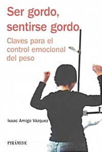 Ser gordo, sentirse gordo / Being fat, feeling fat (Paperback)