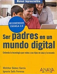 Ser padres en un mundo digital / Parenting in a Digital World (Paperback)