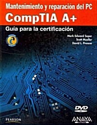 Mantenimiento y reparacion del PC / CompTIA A+ Cert Guide (Paperback, DVD, Translation)