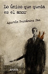 Lo unico que queda es el amor / All that Remains is Love (Paperback)