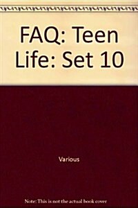 FAQ: Teen Life: Set 10 (Library Binding)