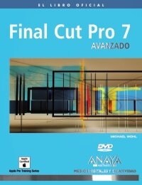 Final Cut Pro 7 avanzado / Final Cut Pro 7 Advanced Editing (Paperback)