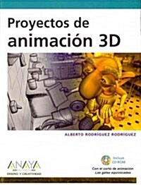 Proyectos de animacion 3D / 3D Animation Projects (Paperback, CD-ROM)