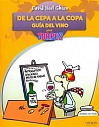 De la cepa-- a la copa / From the Vine to the Glass (Paperback)