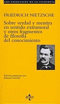 Sobre verdad y mentira en sentido extramoral y otros fragmentos de filosofia del conocimiento / On Truth and Lie in a Nonmoral Sense (Paperback, Translation)